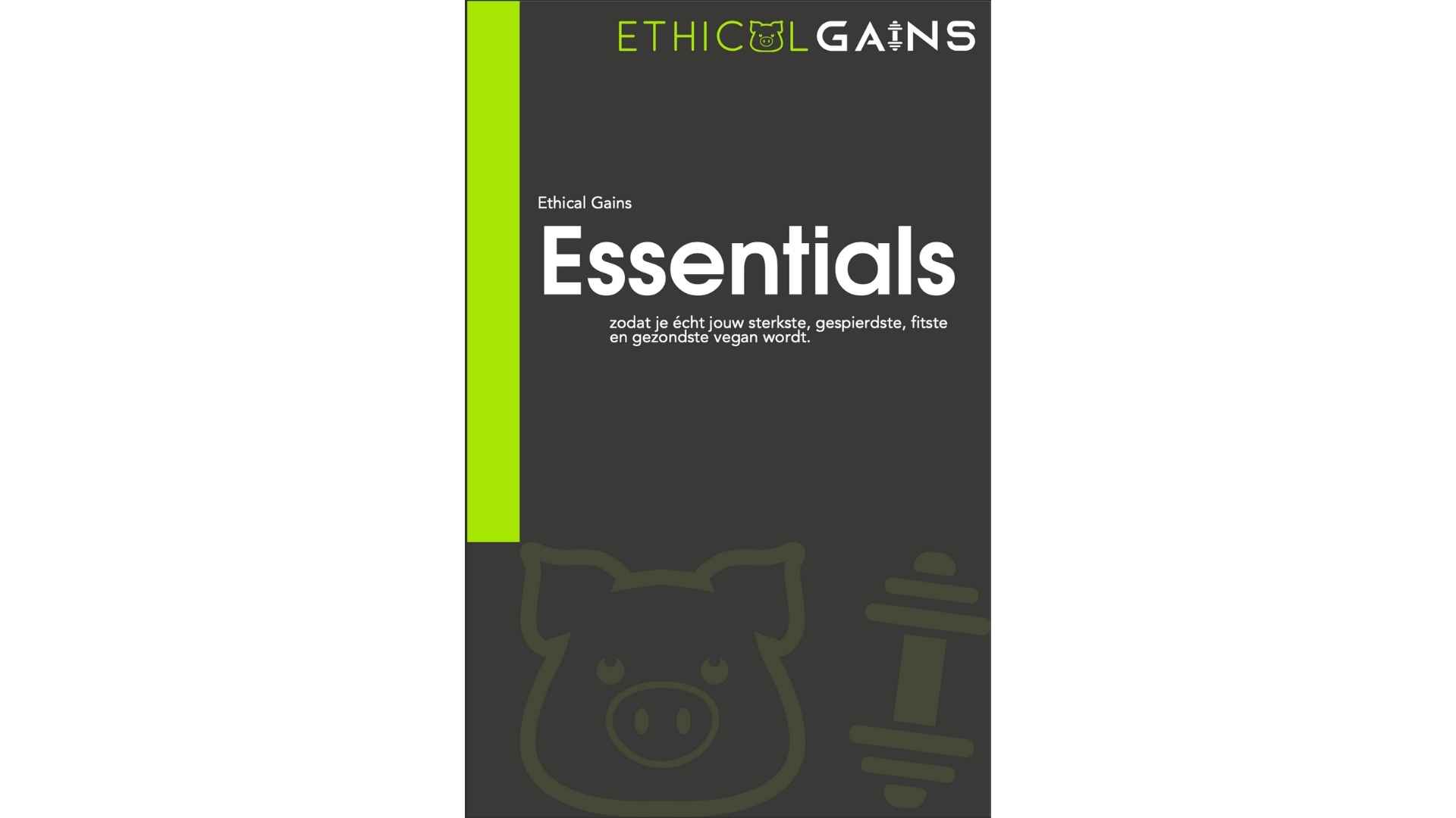 Ethical Gains Essentials